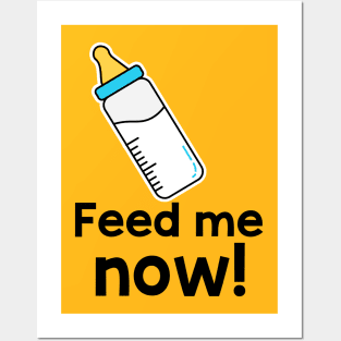 Feed me now! Posters and Art